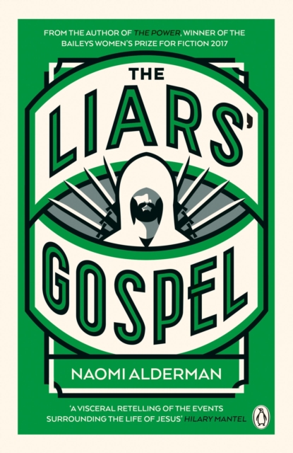 The Liars' Gospel : From the author of The Power, winner of the Baileys Women's Prize for Fiction 2017, Paperback / softback Book