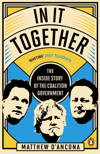 In It Together : The Inside Story of the Coalition Government, EPUB eBook