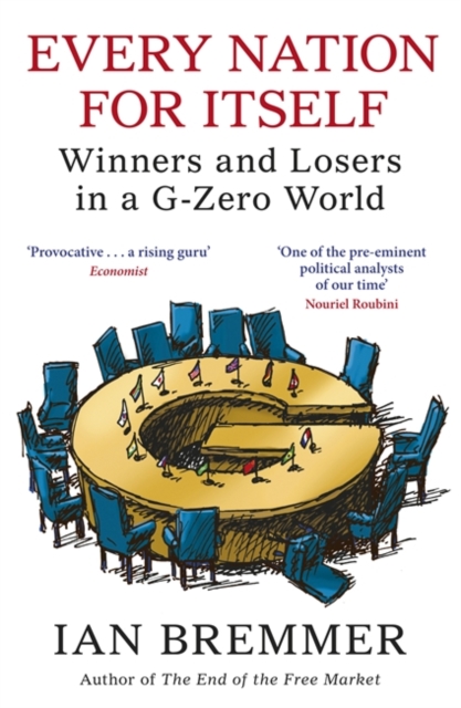Every Nation for Itself : Winners and Losers in a G-Zero World, Paperback / softback Book