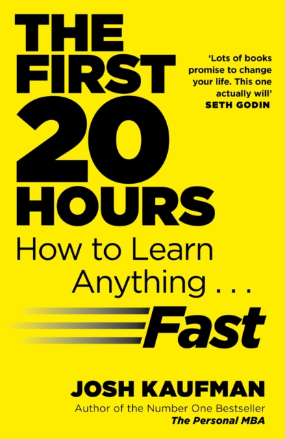 The First 20 Hours : How to Learn Anything ... Fast, Paperback / softback Book