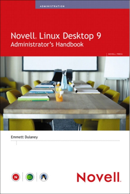Novell Linux Desktop 9 Administrator's Handbook, Paperback / softback Book