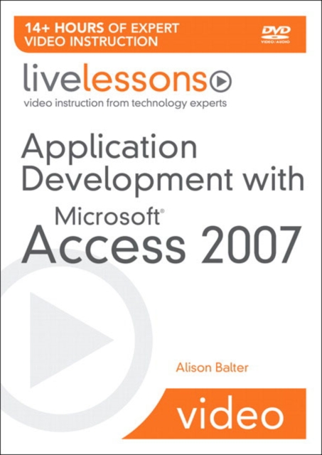 Application Development with Microsoft Access 2007 LiveLessons (Video Training), Mixed media product Book