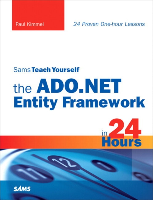 Sams Teach Yourself the ADO.NET Entity Framework in 24 Hours, Paperback Book