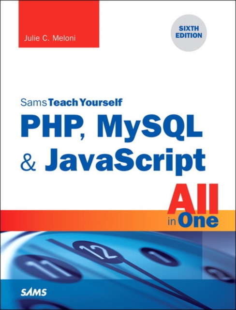PHP, MySQL & JavaScript All in One, Sams Teach Yourself, Paperback / softback Book