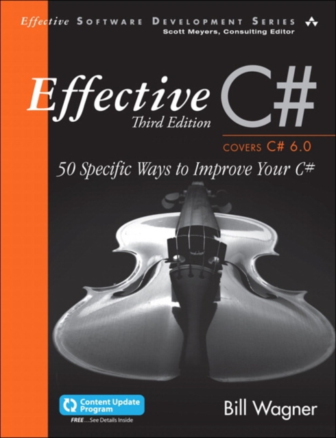 Effective C# (Covers C# 6.0) : 50 Specific Ways to Improve Your C#, Paperback / softback Book