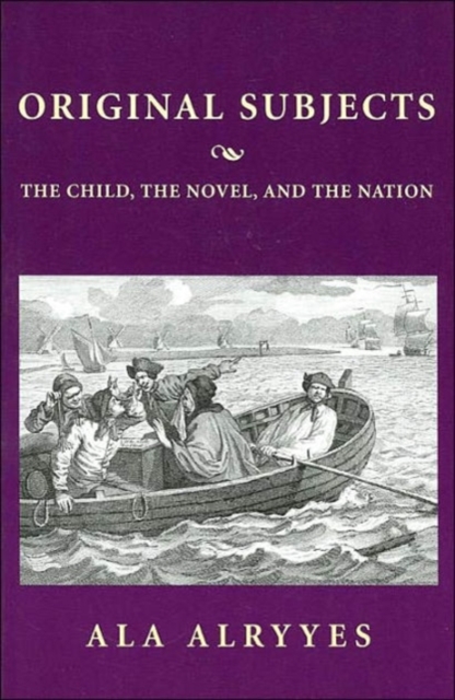 Original Subjects : The Child, the Novel, and the Nation, Paperback / softback Book