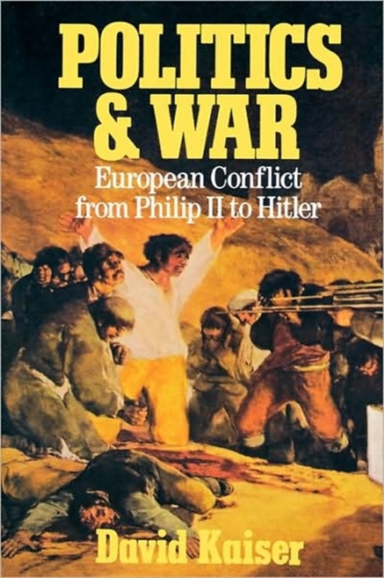 Politics and War : European Conflict from Philip II to Hitler, Enlarged Edition, Paperback / softback Book