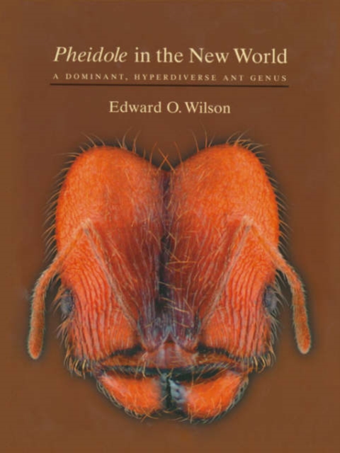 Pheidole in the New World : A Dominant, Hyperdiverse Ant Genus, Multiple-component retail product Book