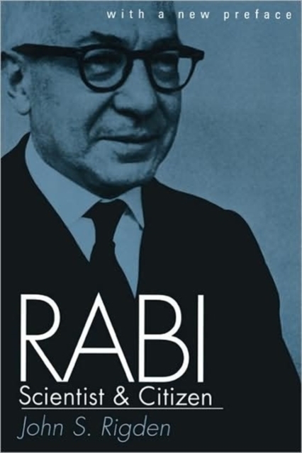 Rabi, Scientist and Citizen : With a New Preface, Paperback / softback Book