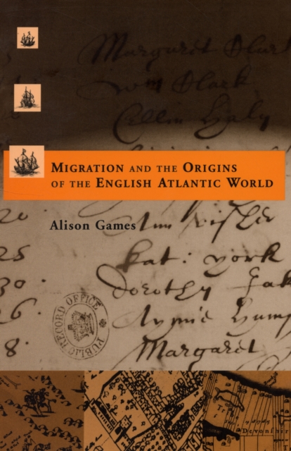 Migration and the Origins of the English Atlantic World, Paperback / softback Book