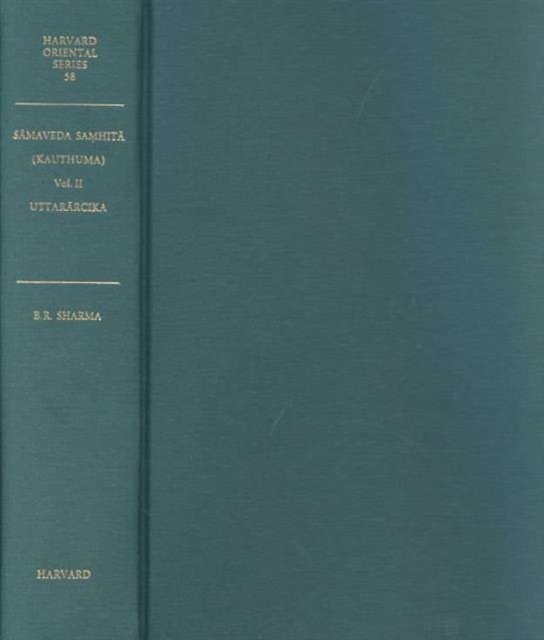 Samaveda Samhita of the Kauthuma School: With Padapatha and the commentaries of Madhava, Bharatasvamin and Sayana : Uttararcika Volume 2, Hardback Book