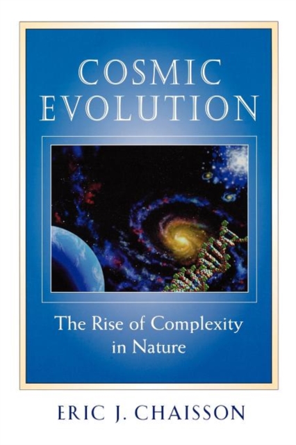 Cosmic Evolution : The Rise of Complexity in Nature, Paperback / softback Book