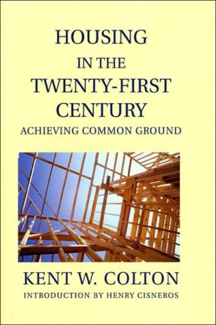 Housing in the Twenty-First Century : Achieving Common Ground, Hardback Book