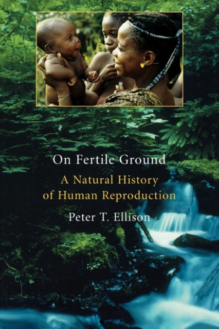 On Fertile Ground : A Natural History of Human Reproduction, Paperback / softback Book