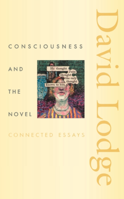 Consciousness and the Novel : Connected Essays, Paperback Book