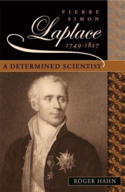 Pierre Simon Laplace, 1749-1827 : A Determined Scientist, Hardback Book