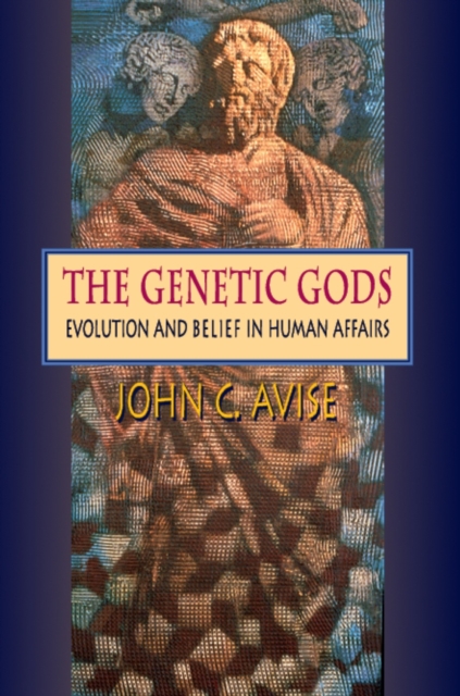 The Genetic Gods : Evolution and Belief in Human Affairs, PDF eBook