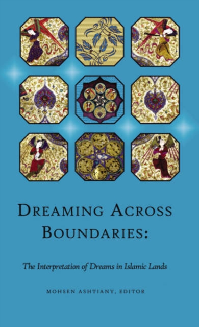 Dreaming Across Boundaries : The Interpretation of Dreams in Islamic Lands, Paperback / softback Book