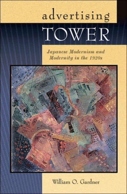 Advertising Tower : Japanese Modernism and Modernity in the 1920s, Hardback Book