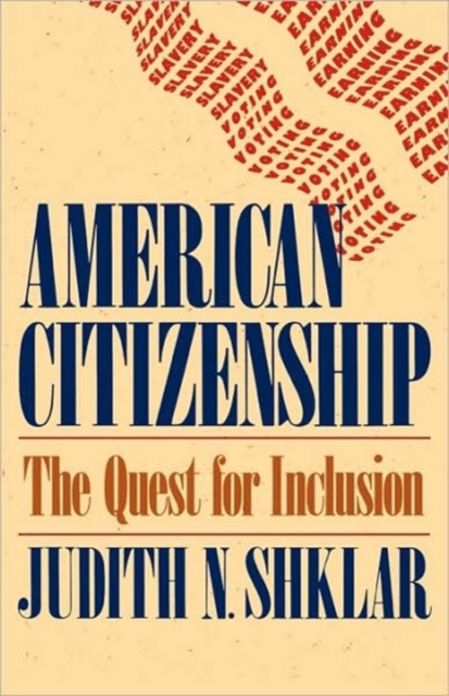 American Citizenship : The Quest for Inclusion, Paperback / softback Book