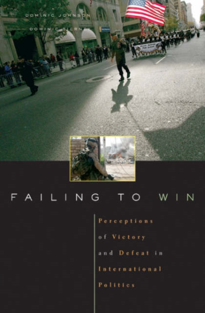 Failing to Win : Perceptions of Victory and Defeat in International Politics, Hardback Book
