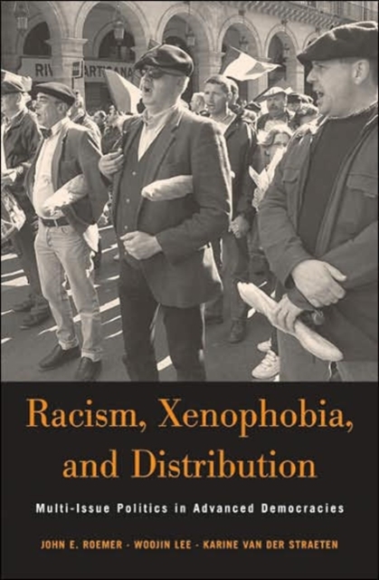 Racism, Xenophobia, and Distribution : Multi-Issue Politics in Advanced Democracies, Hardback Book
