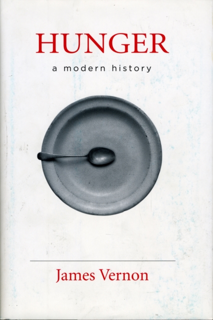 Hunger : A Modern History, Hardback Book