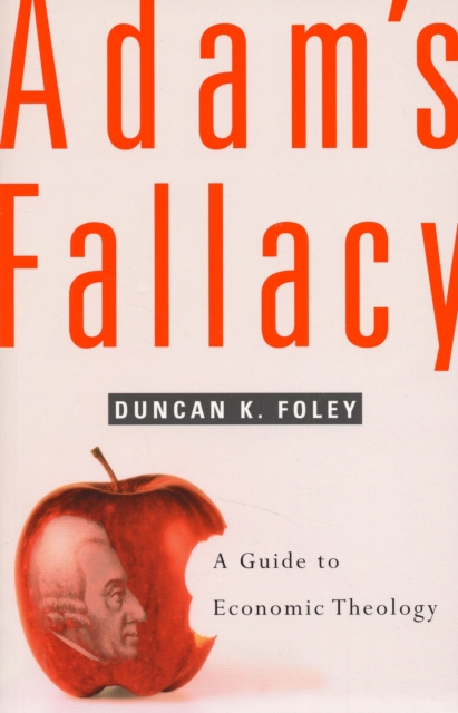 Adam’s Fallacy : A Guide to Economic Theology, Paperback / softback Book