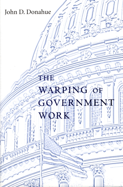 The Warping of Government Work, Hardback Book
