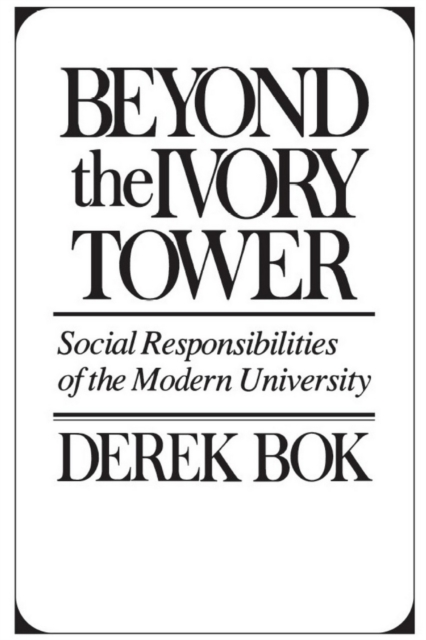 Beyond the Ivory Tower : Social Responsibilities of the Modern University, PDF eBook
