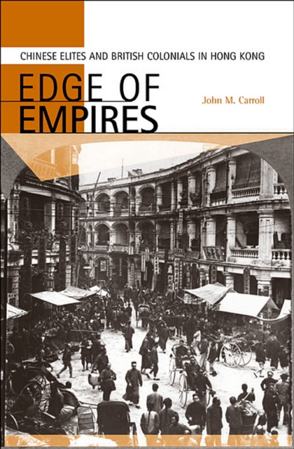 Edge of Empires : Chinese Elites and British Colonials in Hong Kong, PDF eBook