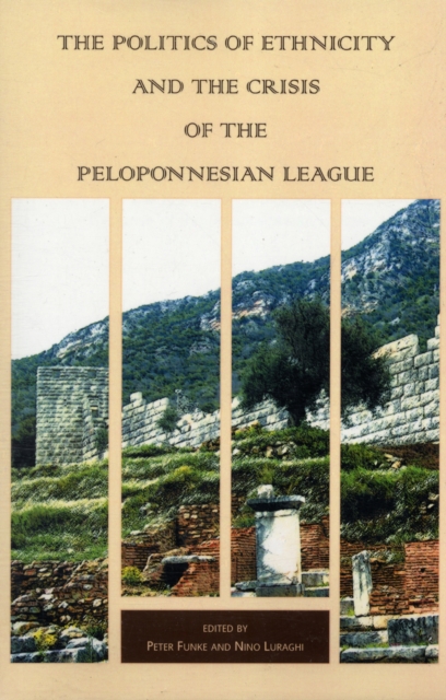 The Politics of Ethnicity and the Crisis of the Peloponnesian League, Paperback / softback Book