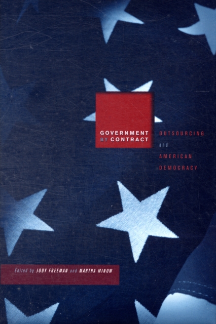 Government by Contract : Outsourcing and American Democracy, Hardback Book