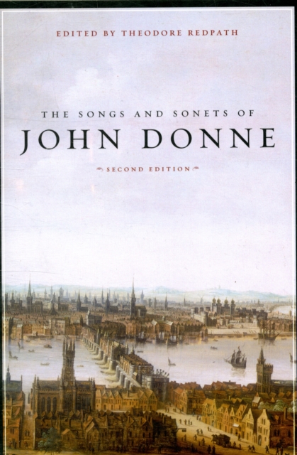 The Songs and Sonets of John Donne : Second Edition, Paperback / softback Book