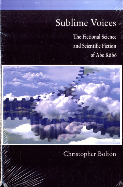 Sublime Voices : The Fictional Science and Scientific Fiction of Abe Kobo, Hardback Book