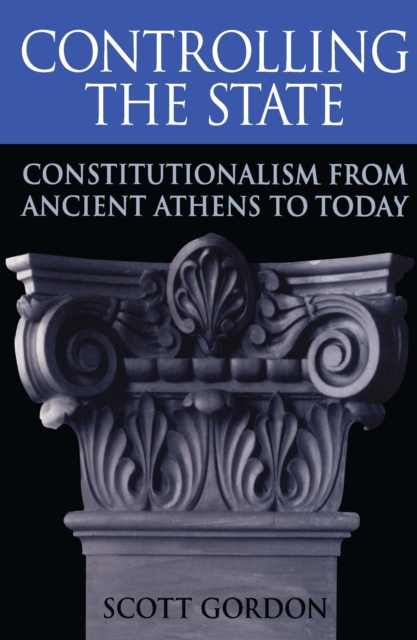 Controlling the State : Constitutionalism from Ancient Athens to Today, PDF eBook