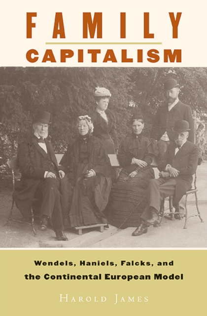 Family Capitalism : Wendels, Haniels, Falcks, and the Continental European Model, PDF eBook