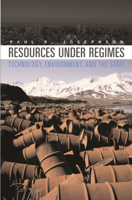 Resources under Regimes : Technology, Environment, and the State, PDF eBook