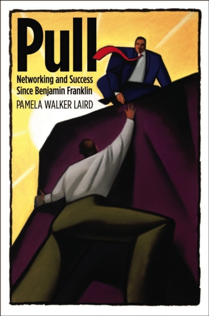 Pull : Networking and Success since Benjamin Franklin, PDF eBook