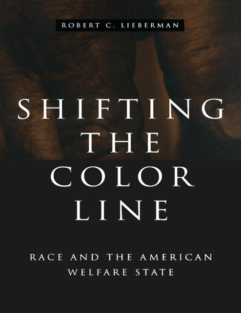 Shifting the Color Line : Race and the American Welfare State, PDF eBook