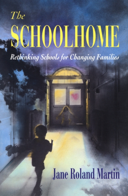 The Schoolhome : Rethinking Schools for Changing Families, PDF eBook