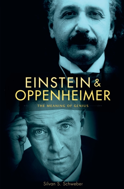 Einstein and Oppenheimer : The Meaning of Genius, PDF eBook