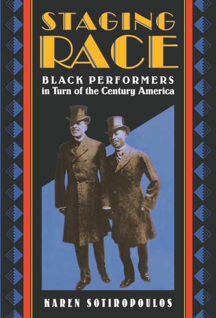 Staging Race : Black Performers in Turn of the Century America, PDF eBook