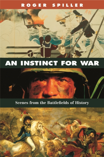 An Instinct for War : Scenes from the Battlefields of History, PDF eBook