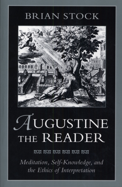 Augustine the Reader : Meditation, Self-Knowledge, and the Ethics of Interpretation, PDF eBook