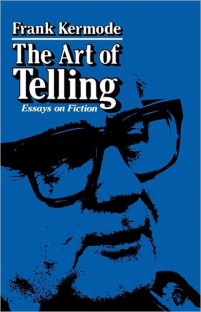 The Art of Telling : Essays on Fiction, Paperback Book