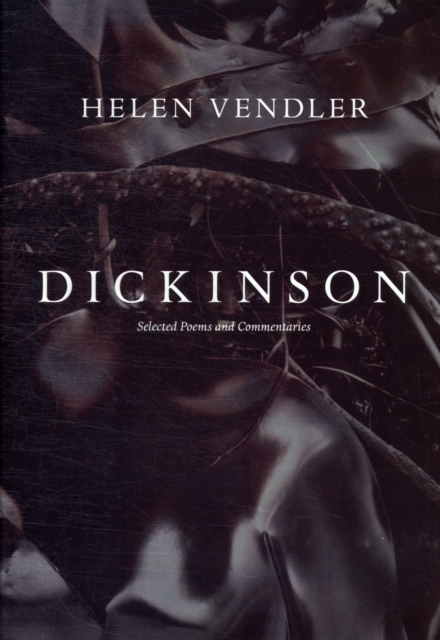 Dickinson : Selected Poems and Commentaries, Hardback Book