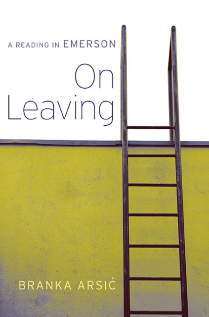 On Leaving : A Reading in Emerson, Hardback Book