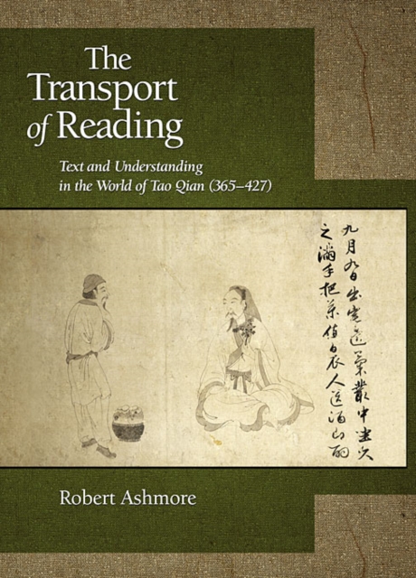 The Transport of Reading : Text and Understanding in the World of Tao Qian (365–427), Hardback Book
