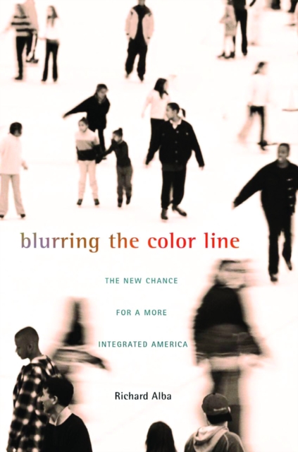 Blurring the Color Line : The New Chance for a More Integrated America, PDF eBook
